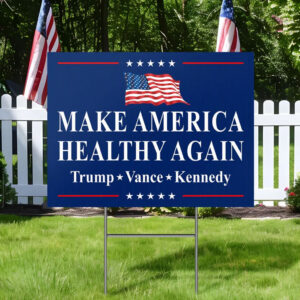 Official Make America Healthy Again Yard Sign