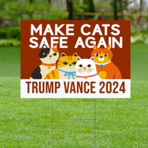 Make Cats Safe Again Yard Sign