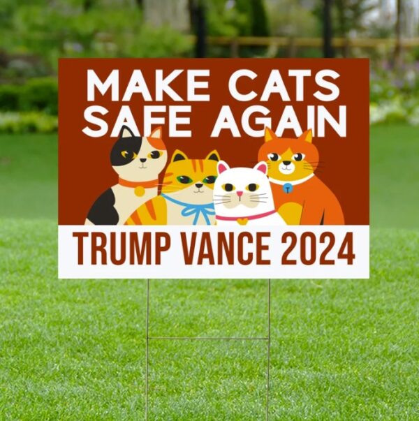 Make Cats Safe Again Yard Sign