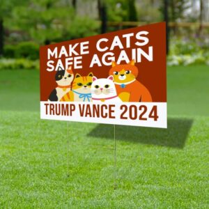 Make Cats Safe Again Yard Sign