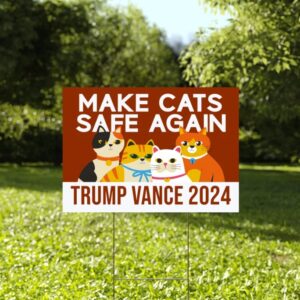 Make Cats Safe Again Yard Sign