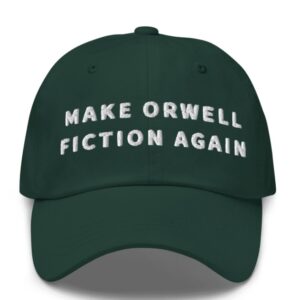Make Orwell Fiction Again Hat
