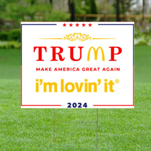 McDonald's MAGA I'm Lovin' It Yard Sign