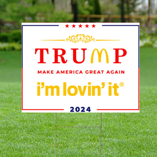 McDonald's MAGA I'm Lovin' It Yard Sign