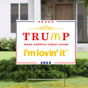 McDonald's MAGA I'm Lovin' It Yard Sign