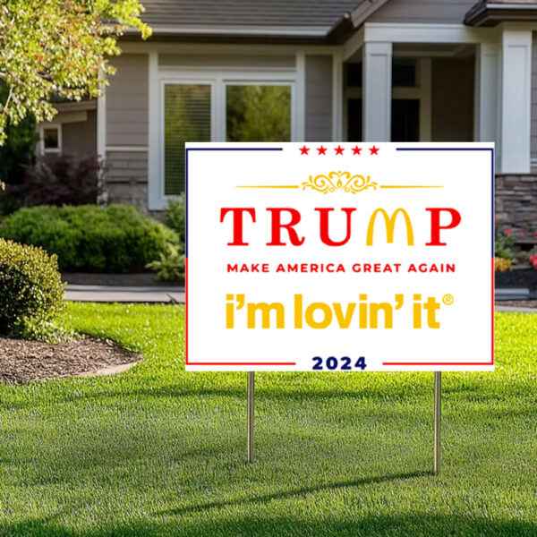 McDonald's MAGA I'm Lovin' It Yard Sign