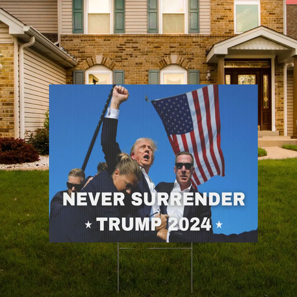 NEVER SURRENDER TRUMP 2024 Plastic Yard Sign