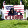 Never Surrender Fist up Trump 2024 Red White & Blue Yard Sign
