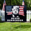 Never surrender Trump Yard Sign