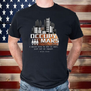 OCCUPY MARS Elon Musk Donald Trump Robert F Kennedy Shirt