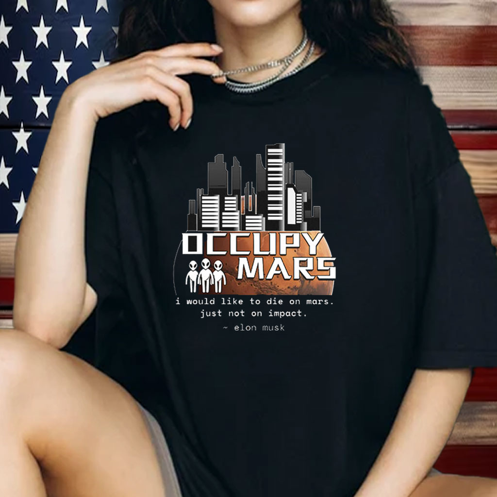 OCCUPY MARS Elon Musk Donald Trump Robert F Kennedy Shirt