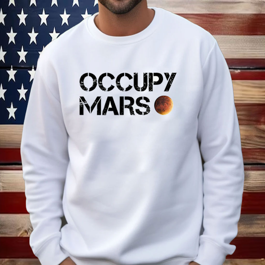 Occupy Mars Astronomy Space Explorer Rocket Science Shirt