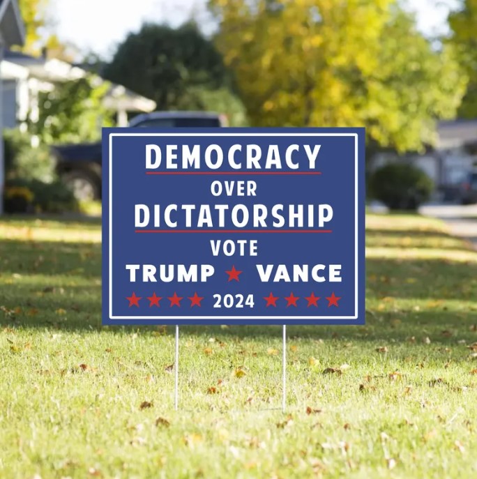 Pro Donald Trump Yard Sign, Democracy over Dictatorship Political Sign