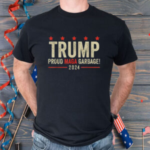 Proud MAGA Garbage Trump Supporter T-Shirt