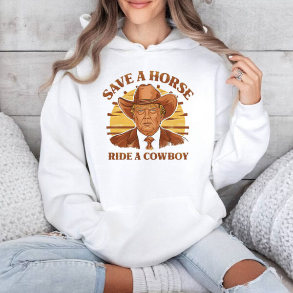 Save A Horse Ride A Cowboy Trump Shirt