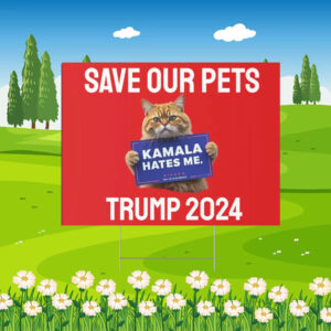 Save Our Pet Cats - Trump 2024 Campaign Yard Signs