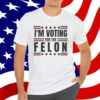 TRUMP - I'm voting for the felon - Unisex Short Sleeve Shirt