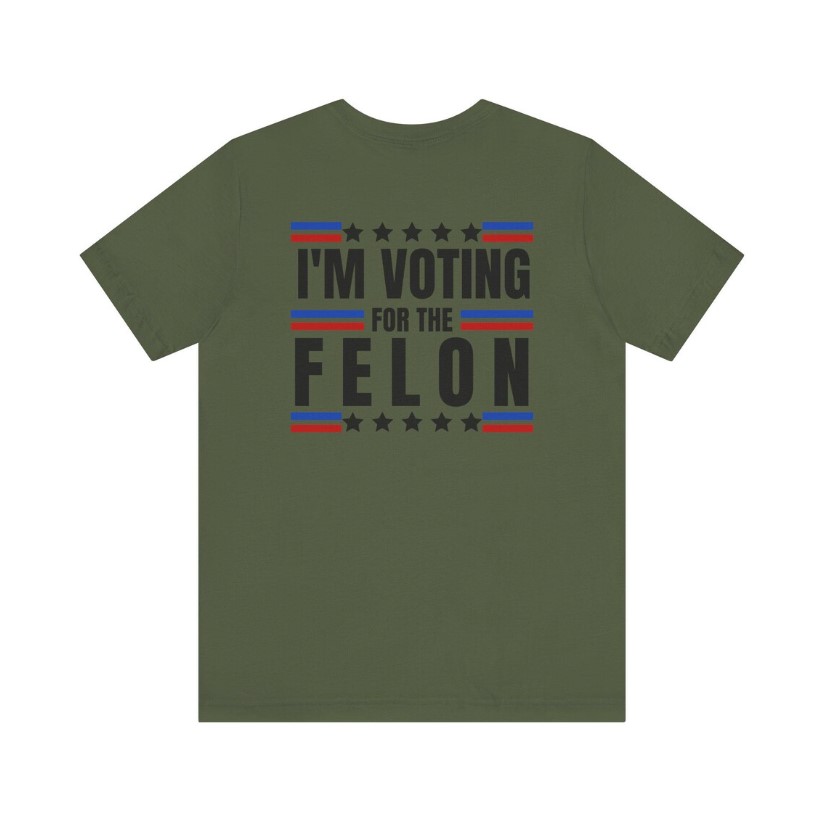 TRUMP - I'm voting for the felon - Unisex Short Sleeve Shirt