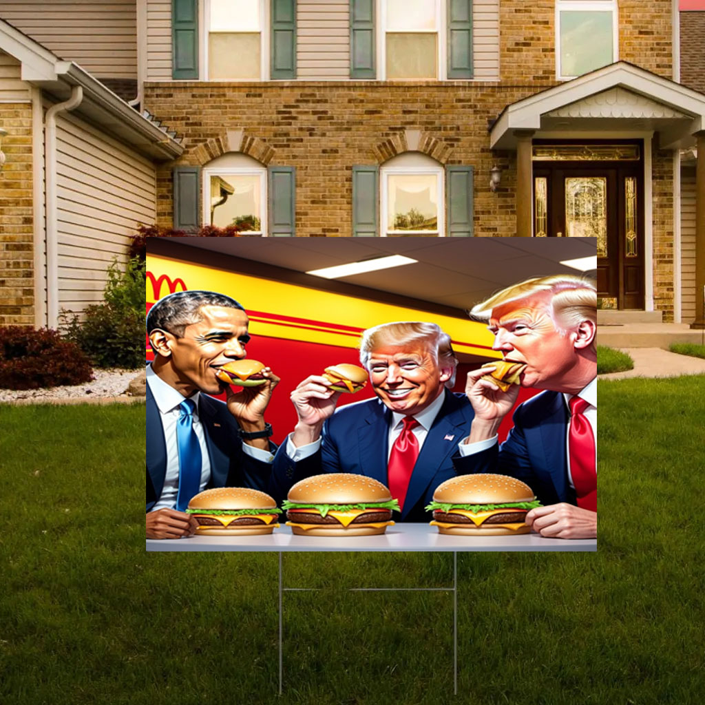 Three Presidents Sharing a McDonald's Meal Yard Sign