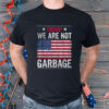 Trump 2024 Election Proud To Be Garbage Vote Trump President T-Shirt