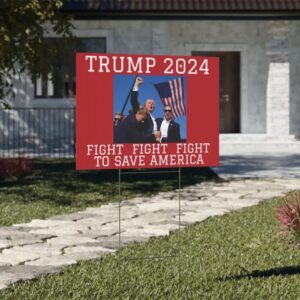 Trump 2024 Fight to Save America Yard Signs