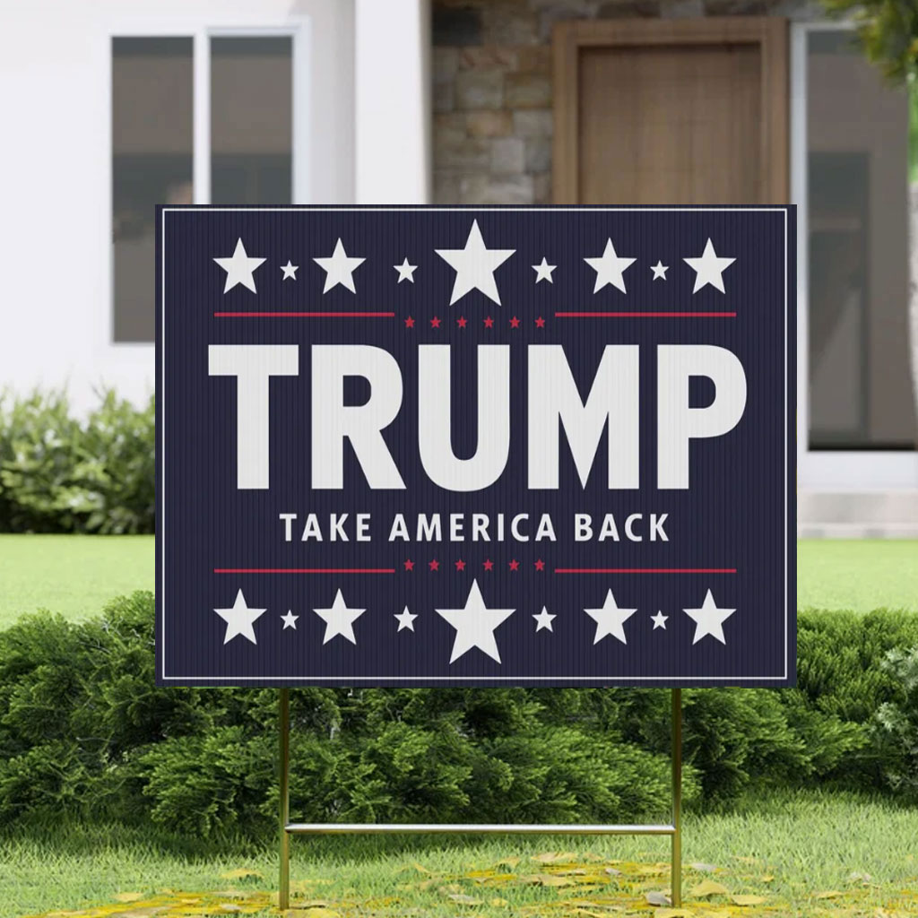 Trump 2024 Yard Sign - Take America Back MAGA