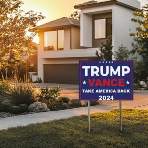 Trump 2024 yard sign, Vance Take America Back yard sign