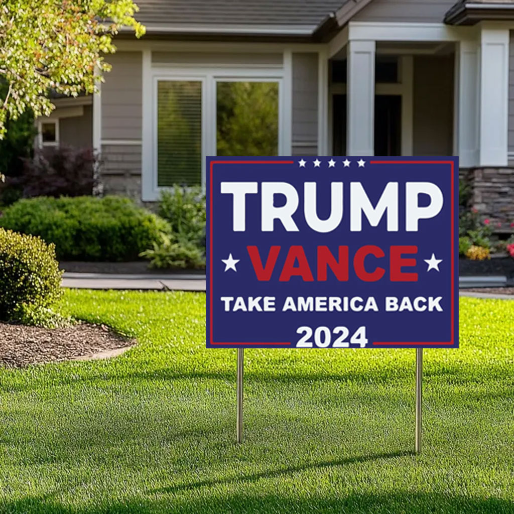 Trump 2024 yard sign, Vance Take America Back yard sign