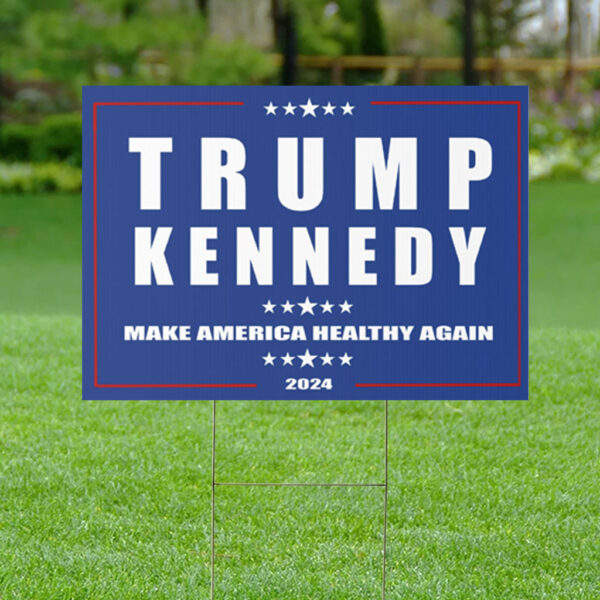 Trump Kennedy Yard Sign Make America Healthy Again Yard Sign