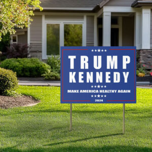 Trump Kennedy Yard Sign Make America Healthy Again Yard Sign