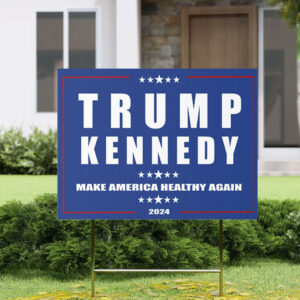 Trump Kennedy Yard Sign Make America Healthy Again Yard Sign