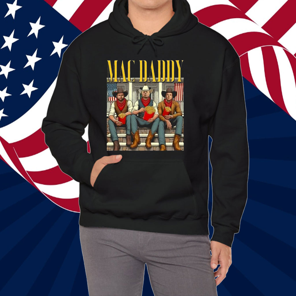 Trump Mac Daddy - Make Fries Great Again Shirt