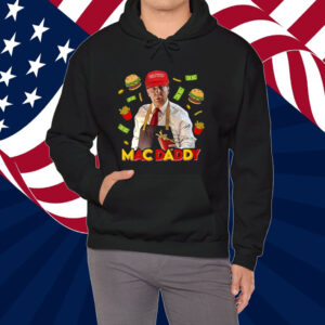 Trump Mac Daddy Shirt, MAGA, Trump Fries Shirt