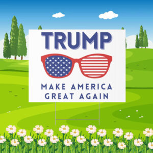 Trump Make America Great Again Yard Sign