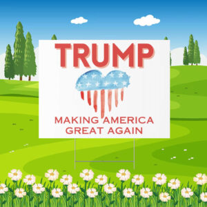 Trump Making America Great Again Yard Sign