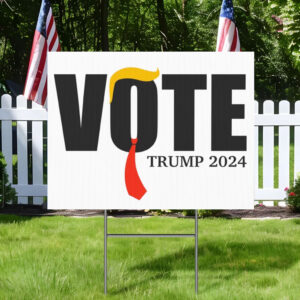 Trump Merchandise Donald Trump Merch Election 2024 Trump Supporter Yard Sign
