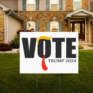 Trump Merchandise Donald Trump Merch Election 2024 Trump Supporter Yard Sign