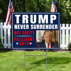 Trump Never Surrender Yard Sign, Trump Yard Sign