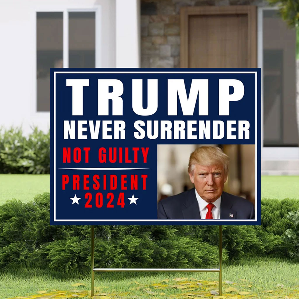 Trump Never Surrender Yard Sign, Trump Yard Sign