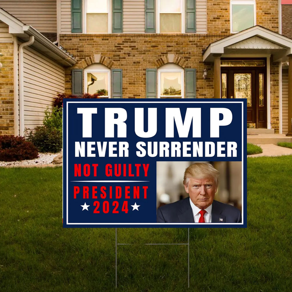 Trump Never Surrender Yard Sign, Trump Yard Sign