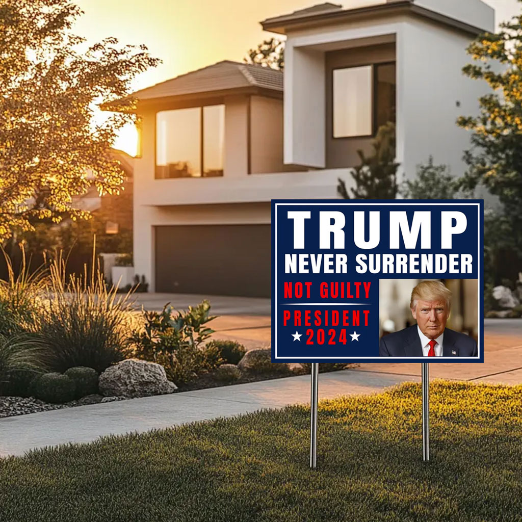 Trump Never Surrender Yard Sign, Trump Yard Sign