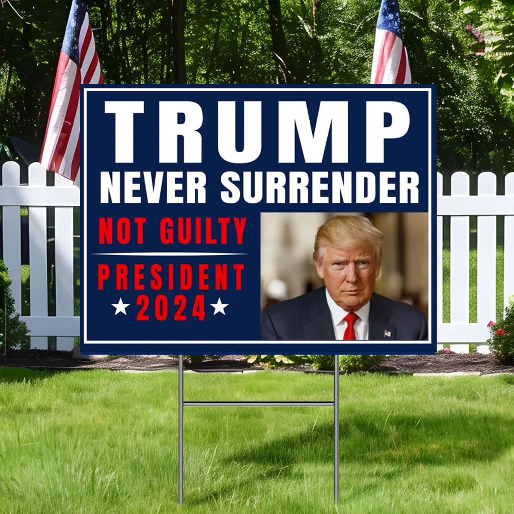 Trump Never Surrender Yard Sign