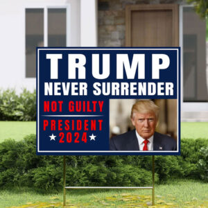 Trump Never Surrender Yard Sign