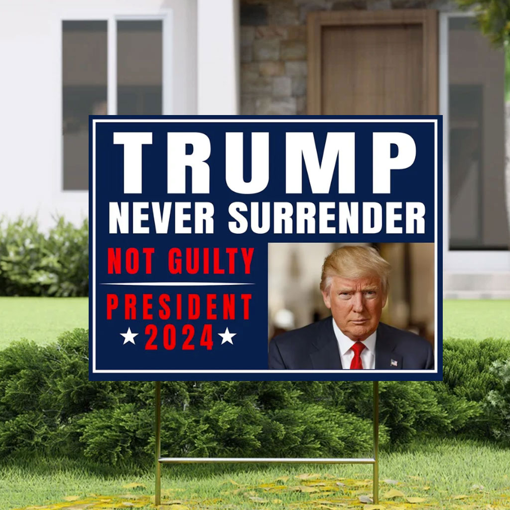 Trump Never Surrender Yard Sign