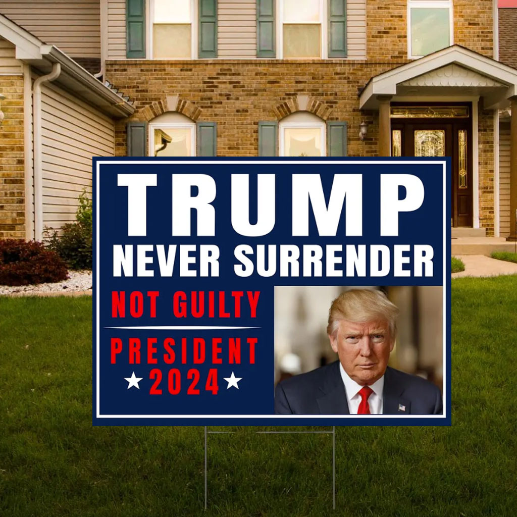Trump Never Surrender Yard Sign