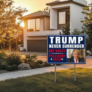 Trump Never Surrender Yard Sign