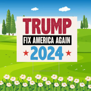 Trump Slogan Election Yard Sign, Trump Supporter 2024 Vote Sign