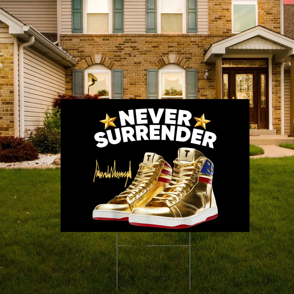 Trump Sneakers Never Surrender Yard Sign