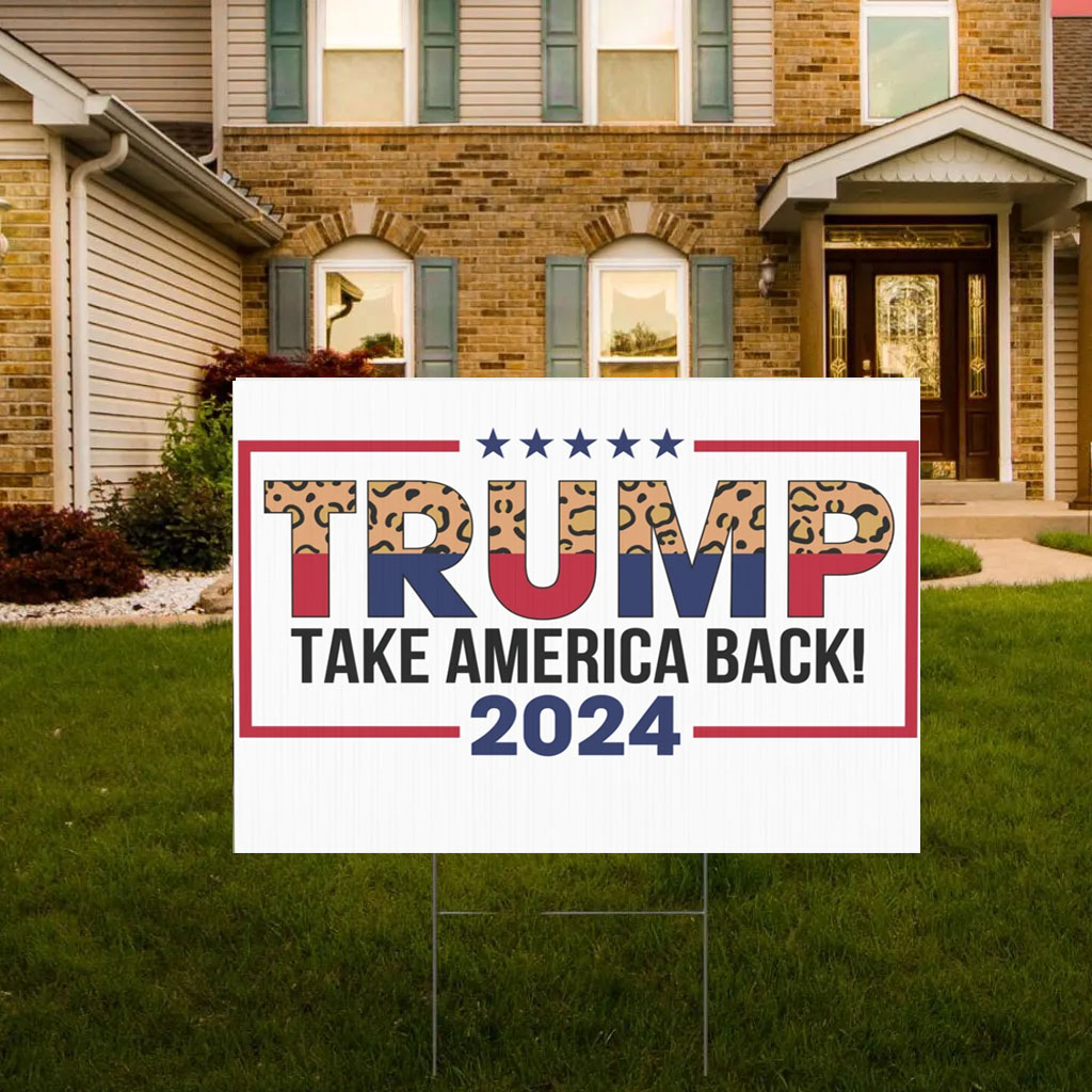 Trump Take America Back, 2024 Election Yard Sign!