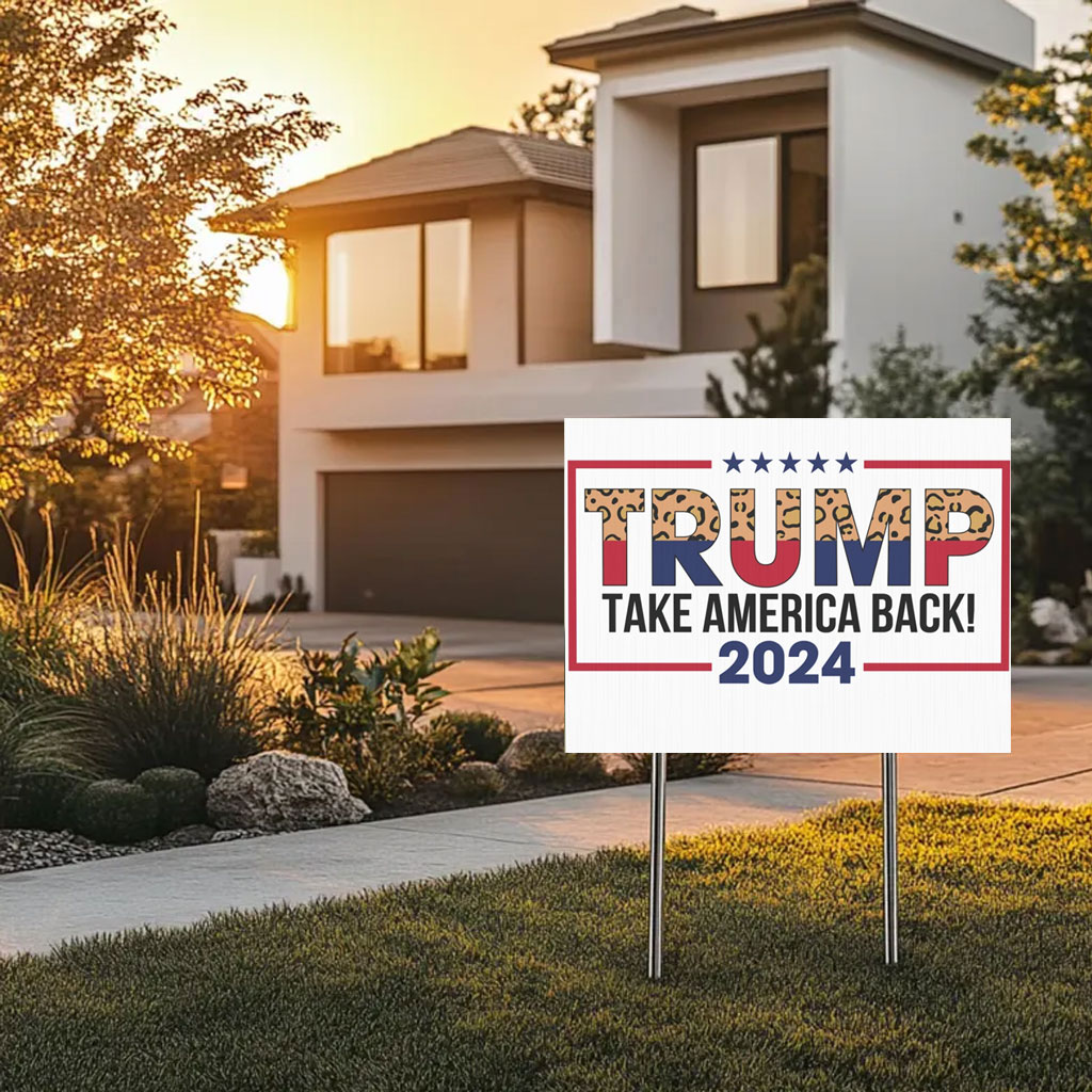 Trump Take America Back, 2024 Election Yard Sign!